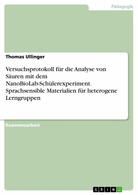 Versuchsprotokoll für die Analyse von Säuren mit dem NanoBioLab-Schülerexperiment. Sprachsensible Materialien für heterogene Lerngruppen - Thomas Ullinger