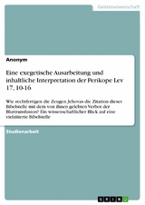 Eine exegetische Ausarbeitung und inhaltliche Interpretation der Perikope Lev 17, 10-16