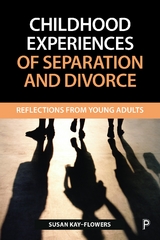 Childhood Experiences of Separation and Divorce - Susan Kay-Flowers