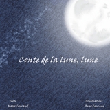 Conte de la lune, lune - Marie Coucaud, Anne Coucaud