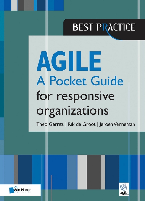 Agile for responsive organizations - A Pocket Guide -  Jeroen Venneman,  Rik de Groot,  Theo Gerrits