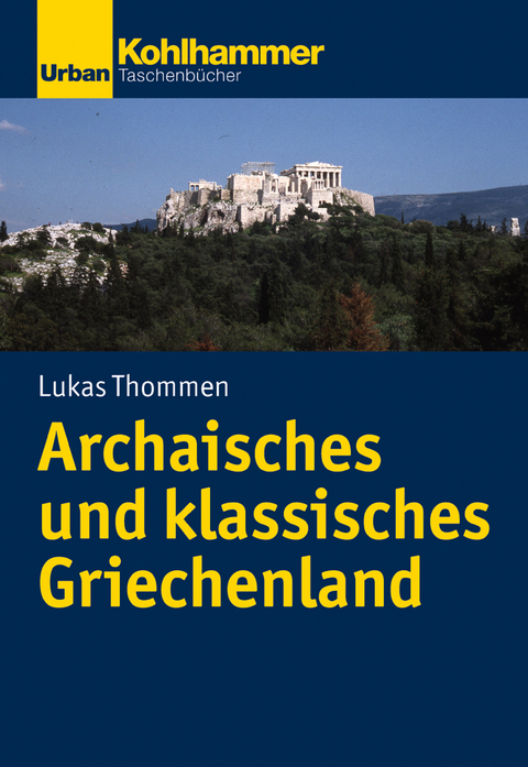 Archaisches und klassisches Griechenland - Lukas Thommen