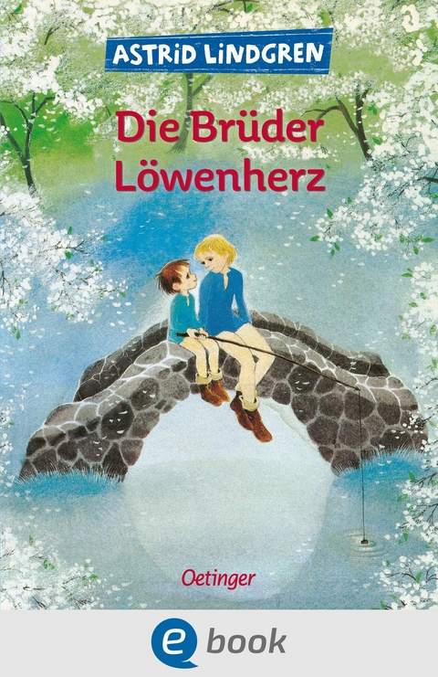 Die Brüder Löwenherz -  Astrid Lindgren