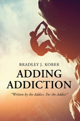 Adding Addiction -  Bradley J Korer