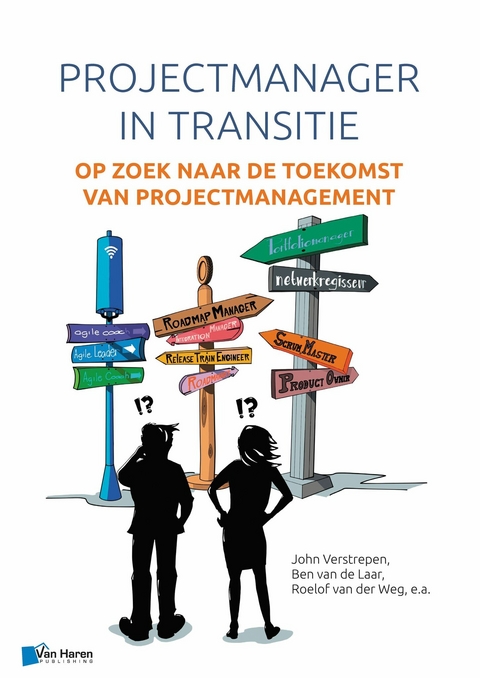 Projectmanager in transitie -  Ben van de Laar,  Hans Jacobs,  Jan Postema,  John Verstrepen,  Liesbeth Rijsdijk,  Maike de Bot,  Roelof