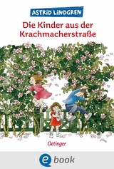 Die Kinder aus der Krachmacherstraße - Astrid Lindgren