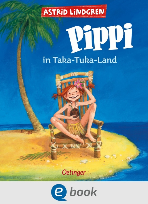 Pippi Langstrumpf 3. Pippi in Taka-Tuka-Land - Astrid Lindgren