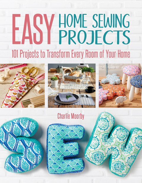 Easy Home Sewing Projects -  Charlie Moorby