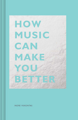 How Music Can Make You Better -  Indre Viskontas