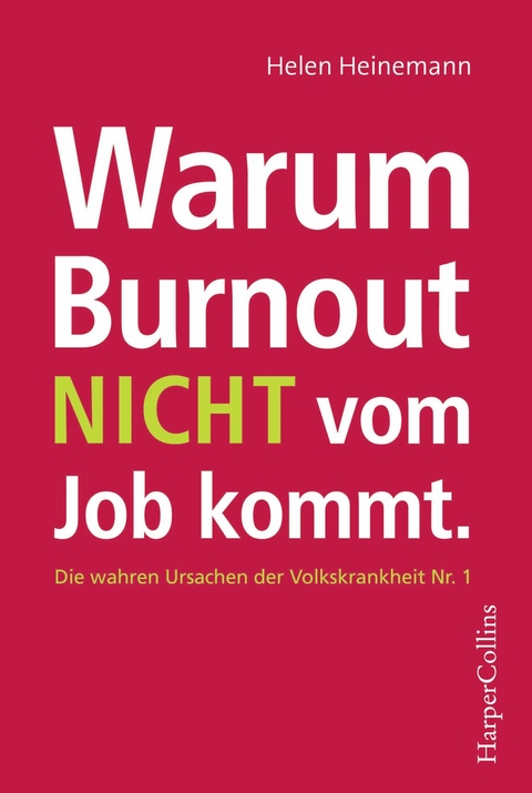 Warum Burnout nicht vom Job kommt -  Helen Heinemann