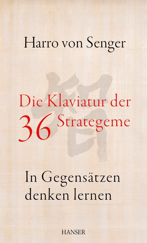 Die Klaviatur der 36 Strategeme - Harro von Senger