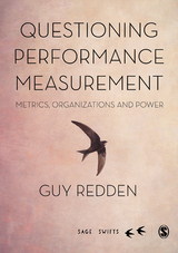 Questioning Performance Measurement: Metrics, Organizations and Power - Guy Redden