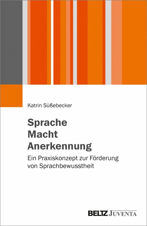 Sprache - Macht - Anerkennung -  Katrin Süßebecker