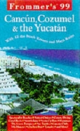 Complete: Cancun, Cozumel & The Yucutan '99 - Frommer