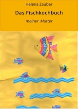 Das Fischkochbuch - Helena Zauber