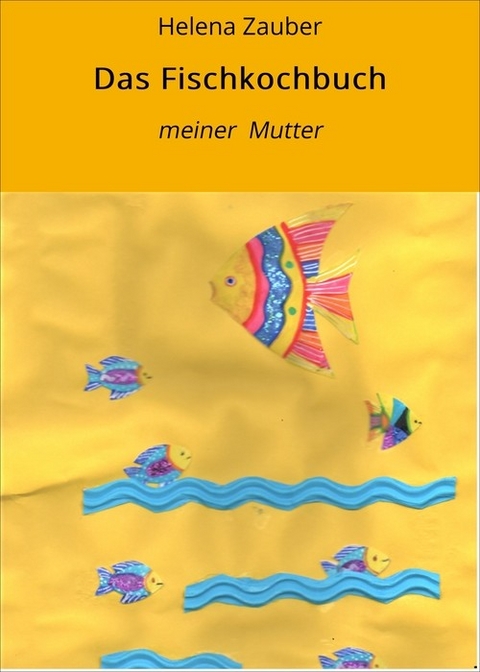 Das Fischkochbuch - Helena Zauber