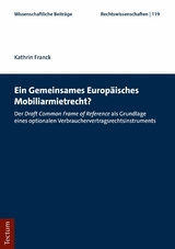 Ein Gemeinsames Europäisches Mobiliarmietrecht? - Kathrin Franck