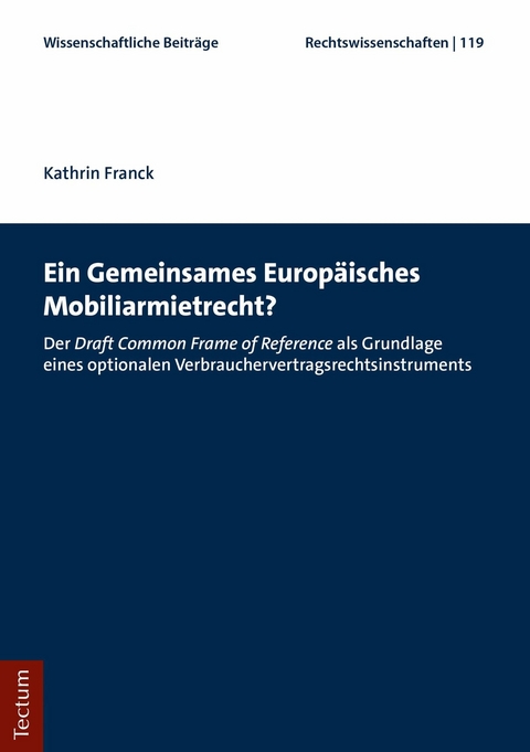 Ein Gemeinsames Europäisches Mobiliarmietrecht? - Kathrin Franck