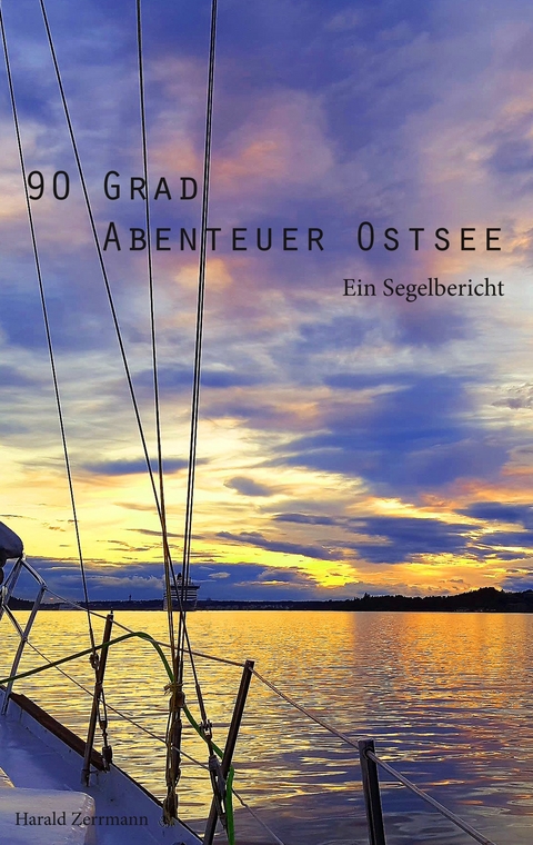 90 Grad Abenteuer Ostsee - Harald Zerrmann