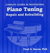 Complete Course in Professional Piano Tuning - Stevens, Floyd A.