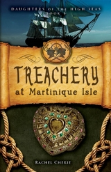 Treachery at Martinique Isle - Rachel Cherie