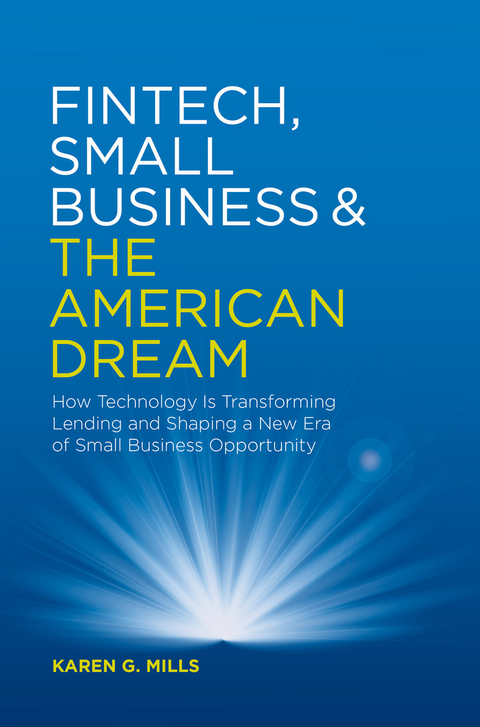 Fintech, Small Business & the American Dream - Karen G. Mills