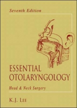 Essential Otolaryngology - Lee, Keat-Jin