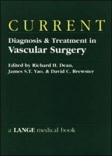 CURRENT Diagnosis & Treatment in Vascular Surgery - Dean, Richard H.; Yao, James S. T.; Brewster, David C.