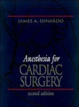 Anesthesia for Cardiac Surgery - DiNardo, James A.