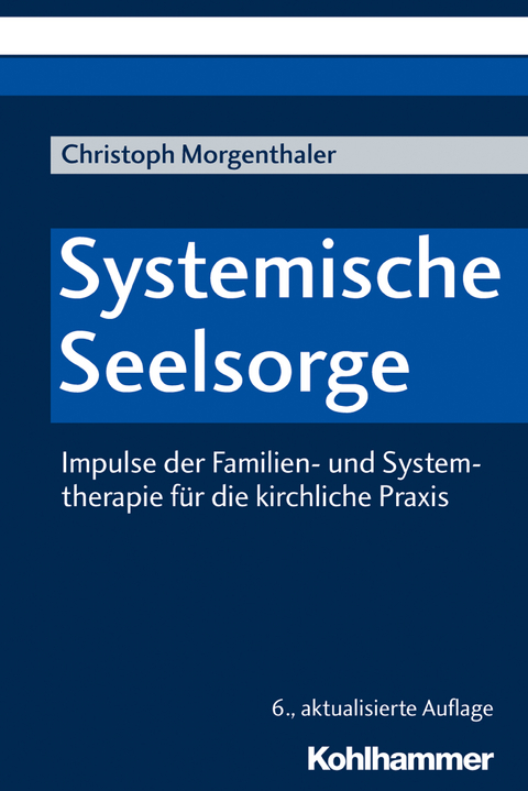 Systemische Seelsorge - Christoph Morgenthaler