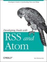 Developing Feeds with RSS and Atom - Hammersley, Ben