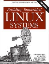 Building Embedded Linux Systems - Yaghmour, Karim; Masters, Jon; Ben-Yossef, Gilad; Gerum, Philippe