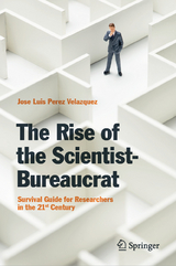 The Rise of the Scientist-Bureaucrat - Jose Luis Perez velazquez