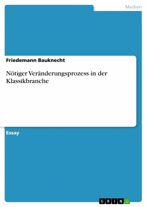 Nötiger Veränderungsprozess in der Klassikbranche -  Friedemann Bauknecht