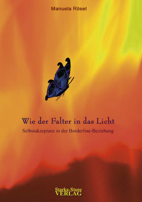 Wie der Falter in das Licht - Manuela Rösel