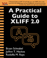 A Practical Guide to XLIFF 2.0 - Bryan Schnabel, JoAnn T. Hackos, Rodolfo M. Raya