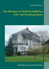 Vom Rittergut zur landwirtschaftlichen Lehr- und Forschungsstation - Gabriele Wasser