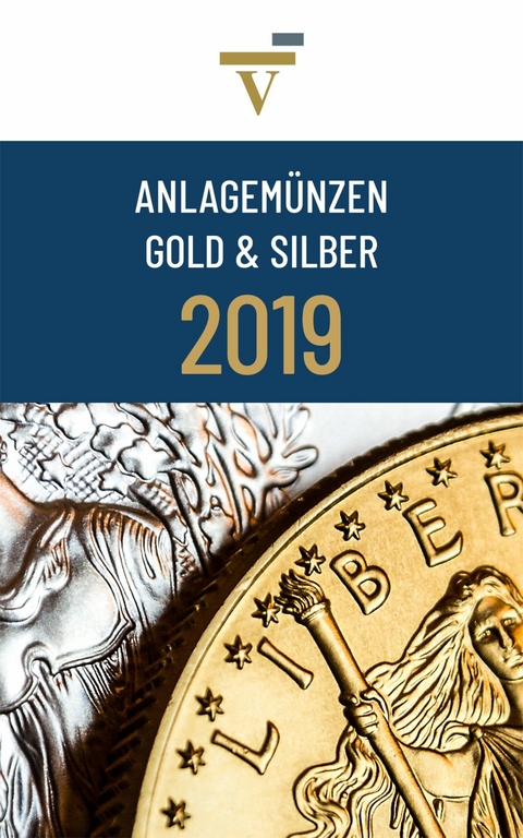 Anlagemünzen Gold und Silber: Ausgabe 2019 - valvero Sachwerte GmbH