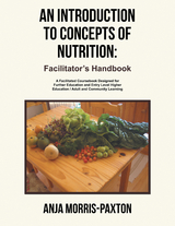 An Introduction to Concepts of Nutrition: Facilitator’s Handbook - Anja Morris-Paxton