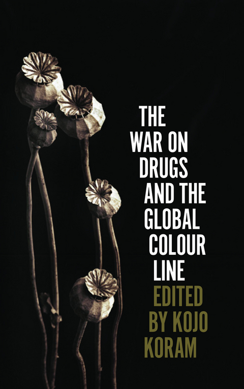 The War on Drugs and the Global Colour Line - 