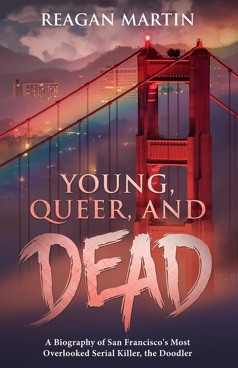 Young, Queer, and Dead - Reagan Martin