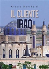 Il cliente Iraq - Cesare Marchetti