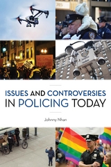 Issues and Controversies in Policing Today -  Johnny Nhan