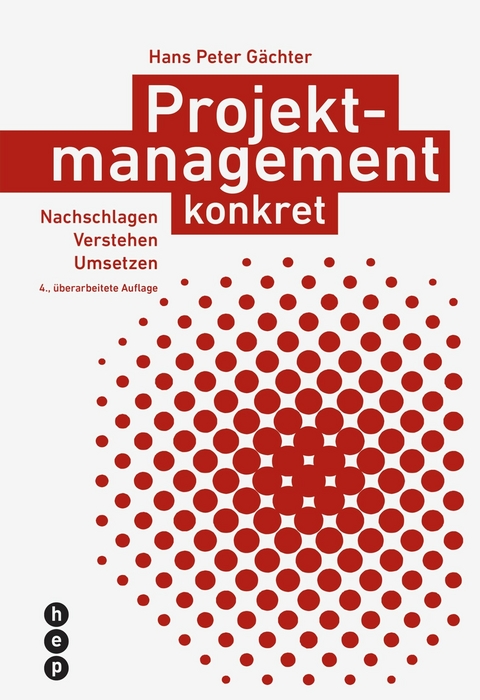 Projektmanagement konkret (E-Book, Neuauflage) - Hans Peter Gächter