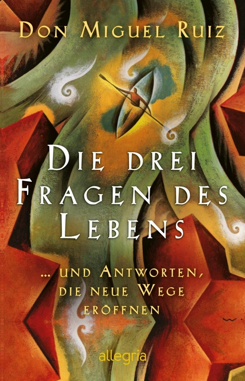 Die drei Fragen des Lebens -  don Miguel Ruiz