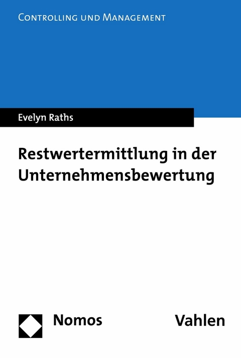 Restwertermittlung in der Unternehmensbewertung - Evelyn Raths