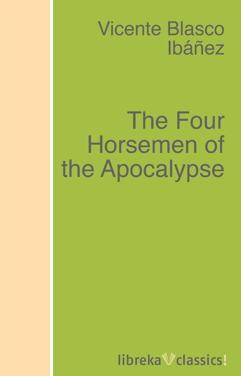 The Four Horsemen of the Apocalypse - Vicente Blasco Ibáñez