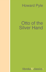 Otto of the Silver Hand - Howard Pyle