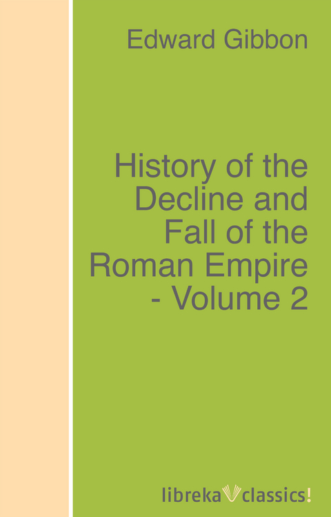 History of the Decline and Fall of the Roman Empire - Volume 2 - Edward Gibbon