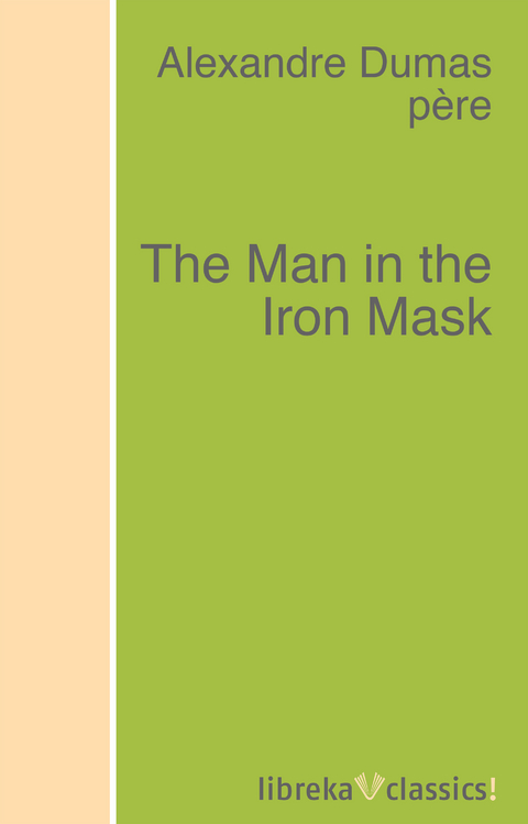 The Man in the Iron Mask - Alexandre Dumas